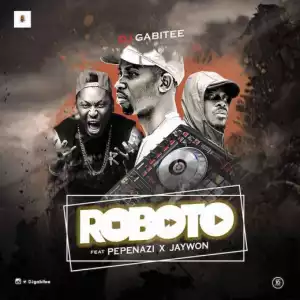 DJ Gabitee - Robo Ft. Jaywon & Pepenazi